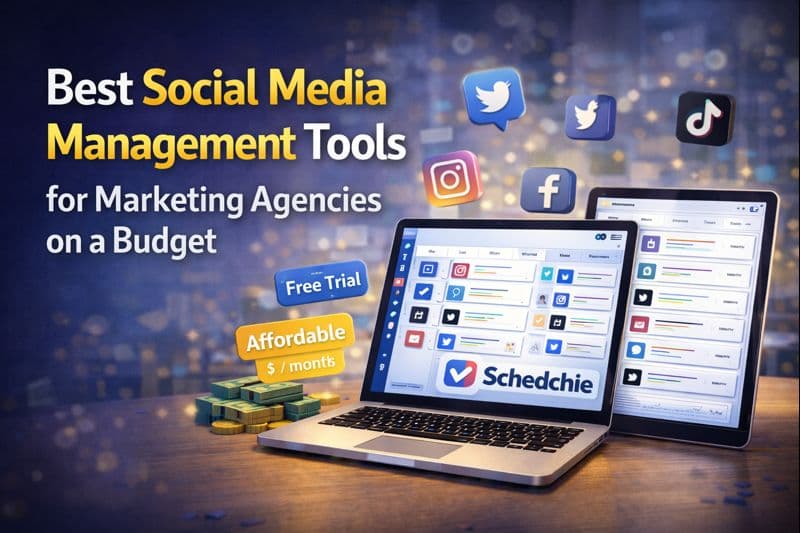 Best Social Media Management Tools for Marketing Agencies on a Budget